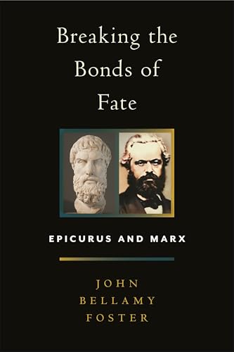 Breaking the Bonds of Fate: Epicurus and Marx (Kindle Edition)