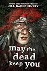 May the Dead Keep...