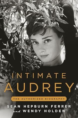 Intimate Audrey: An Authorized Biography