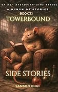 Towerbound: Book 3.1 : Side Quests: (LitRPG + Time Travel + Dystopian) (Towerbound