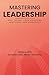 Mastering Leadership - Real...
