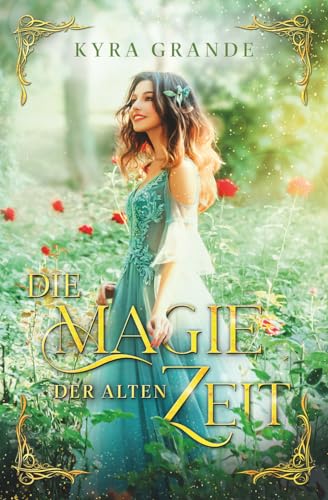 Die Magie der alten Zeit (German Edition)