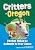 Critters of Oregon: Pocket ...