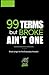 99 Terms but BROKE ain’t on...