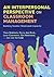 An Interpersonal Perspective on Classroom Management by Theo Wubbels