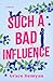 Such a Bad Influence by Grace Demyan