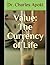 Value: The Currency of Life