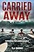 Carried Away : Surviving th...