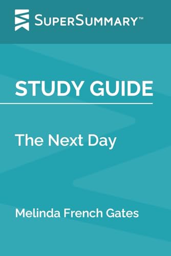 Study Guide: The Next Day by Melinda French Gates (SuperSummary)