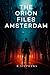 The Orion Files Amsterdam
