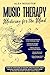 Music Therapy: Medicine For...