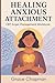 Healing Anxious Attachment:...