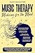 Music Therapy: Medicine For...