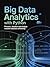 Big Data Analytics with Python: Process Visualize and Analyze Massive Datasets Efficiently