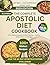 The Complete Apostolic Diet Cookbook by Ella Nour