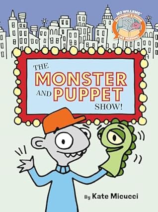 The Monster and Puppet Show!-Elephant & Piggie Like Reading!