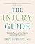 The Injury Guide: Eliminate Pain, Heal Your Injuries, and Keep Moving Forever