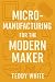 Micromanufacturing for the ...