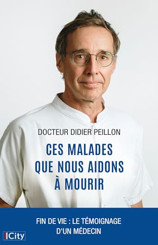 Ces malades que nous aidons à mourir (French Edition)