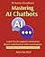 Mastering AI Chatbots: Buil...
