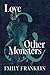 Love & Other Monsters by Emily Franklin Love & Other Monsters by Emily Franklin