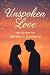 Unspoken Love: The Story of...
