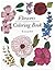 Flowers Coloring Book | 8.5 x 11, 25 Pages | For Kids, Teens ... by Avery Holt