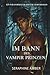Im Bann des Vampir Prinzen:...