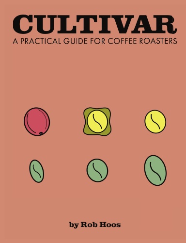 Cultivar: A Practical Guide for Coffee Roasters