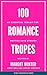 100 Romance Tropes by Margot Winter 100 Romance Tropes by Margot Winter