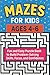 Mazes for Kids Ages 4-6: Fu...