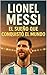 Lionel Messi: El Sueño que ...