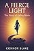 A Fierce Light: The Story o...