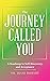 The Journey Called YOU: A roadmap to self-discovery and acceptance