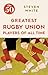 The 50 Greatest Rugby Union...