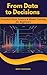From Data to Decision: Prac...
