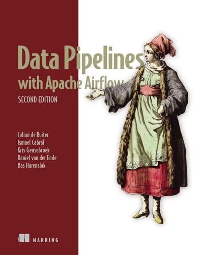Data Pipelines with Apache Airflow, Second Edition: Orchestration for data and AI (Paperback)