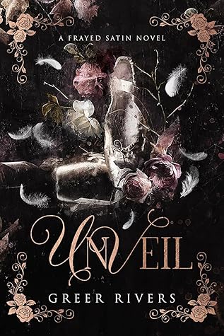 Unveil (Frayed Satin, #1)