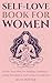 Self-Love Book For Women: R...