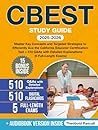 CBEST Study Guide: Master Key Concepts and Targeted Strategies to Efficiently Ace the California Educator Certification Test + 510 Q&As with Detailed Explanations (5 Full-Length Exams)