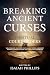 Breaking Ancient Curses with Spiritual Court Orders by Isaiah Phillips