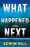 What Happened Next by Edwin   Hill