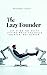 The Lazy Founder : Let AI d...