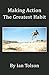 Making Action the Greatest Habit by Ian Tolson
