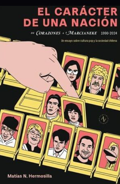 El carácter de una nación: de Corazones a Marcianeke 1990 - 2024