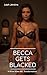 Becca Gets Blacked: A White...