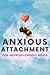 Anxious Attachment for Neur...
