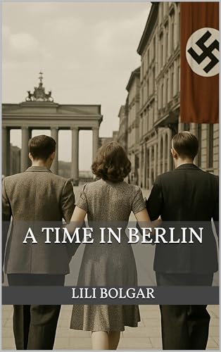 A Time in Berlin (Kindle Edition)
