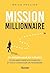 Mission Millionnaire (French Edition)