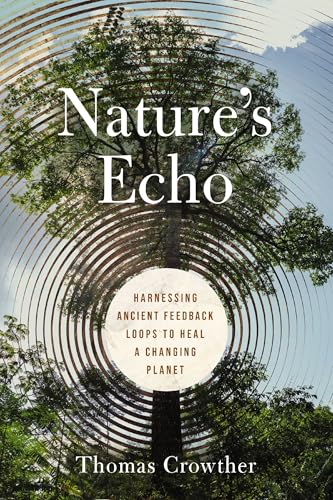 Nature's Echo: Harnessing Ancient Feedback Loops to Heal a Changing Planet (Hardcover)
